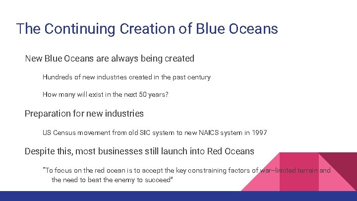 The Continuing Creation of Blue Oceans New Blue Oceans are always being created Hundreds