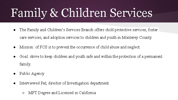 Family & Children Services ● The Family and Children’s Services Branch offers child protective