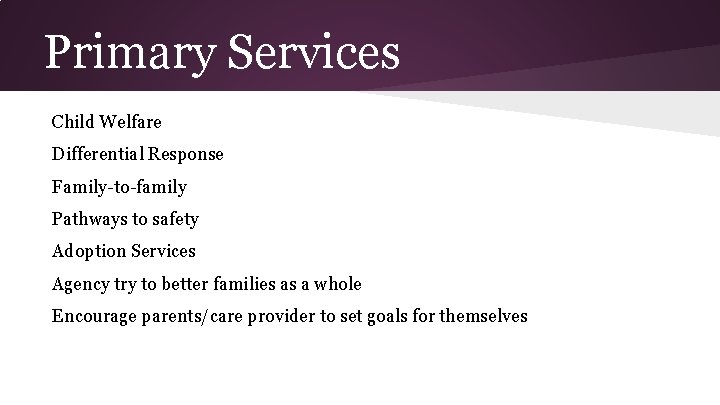 Primary Services Child Welfare Differential Response Family-to-family Pathways to safety Adoption Services Agency try