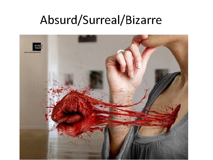 Absurd/Surreal/Bizarre 