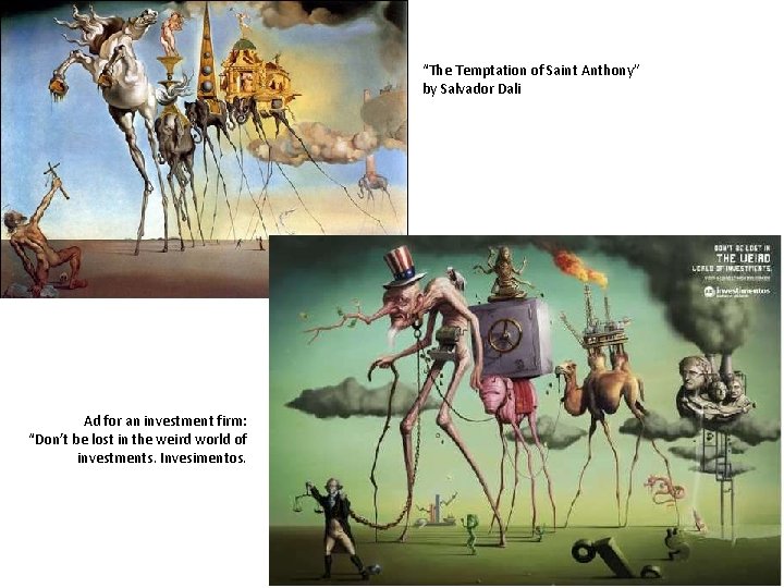  • Ad for an investment firm: “Don’t be lost in the weird world