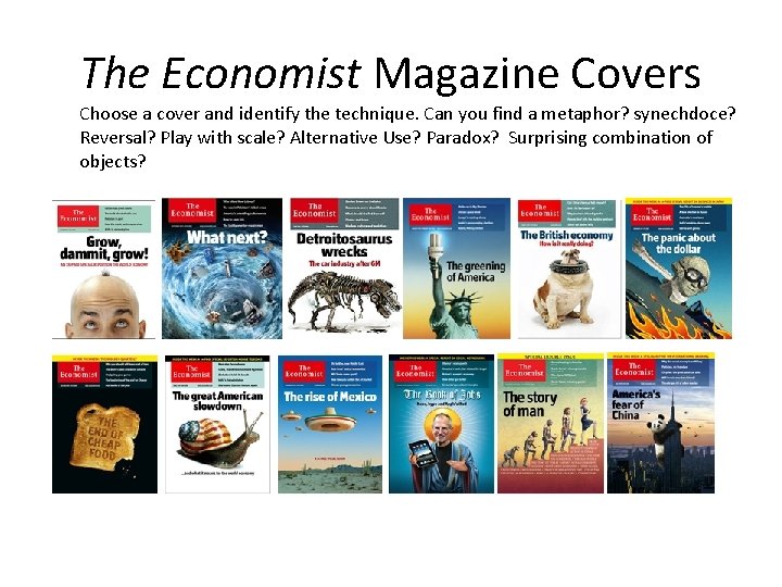 The Economist Magazine Covers Choose a cover and identify the technique. Can you find