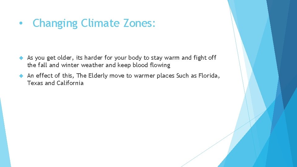  • Changing Climate Zones: As you get older, its harder for your body