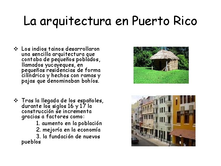 La arquitectura en Puerto Rico v Los indios tainos desarrollaron una sencilla arquitectura que