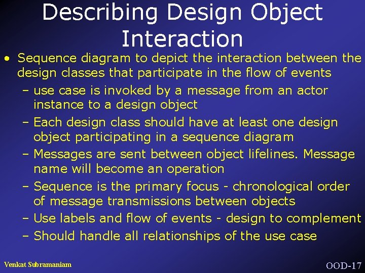 Describing Design Object Interaction • Sequence diagram to depict the interaction between the design