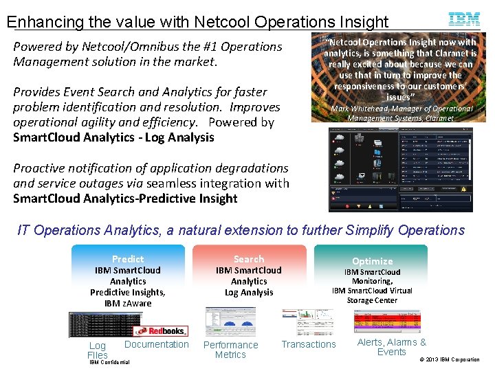 Enhancing the value with Netcool Operations Insight Powered by Netcool/Omnibus the #1 Operations Management