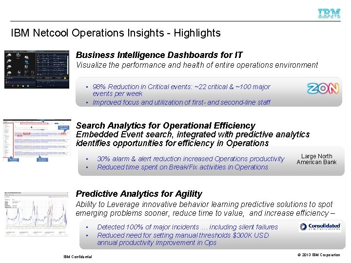 IBM Netcool Operations Insights - Highlights Business Intelligence Dashboards for IT Visualize the performance