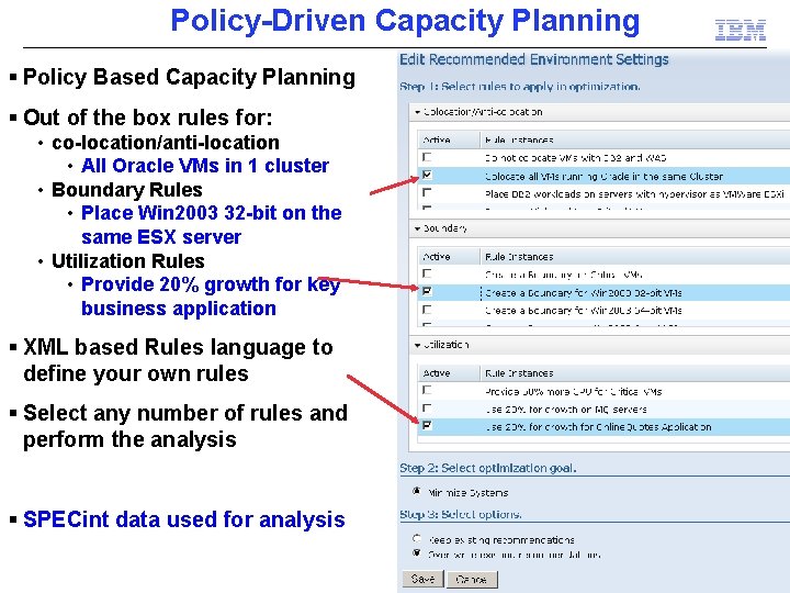 Policy-Driven Capacity Planning Policy Based Capacity Planning Out of the box rules for: •