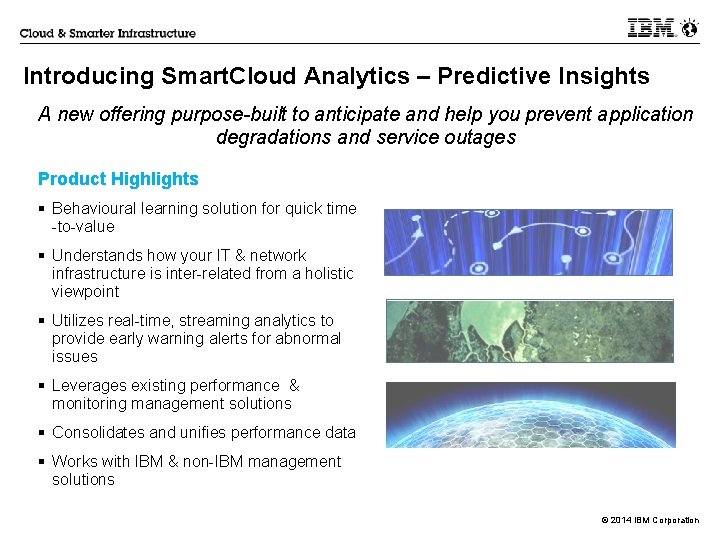 Introducing Smart. Cloud Analytics – Predictive Insights A new offering purpose-built to anticipate and