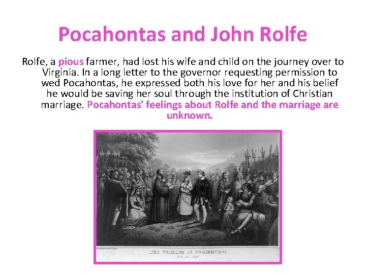 Pocahontas and John Rolfe, a pious farmer, had lost his wife and child on