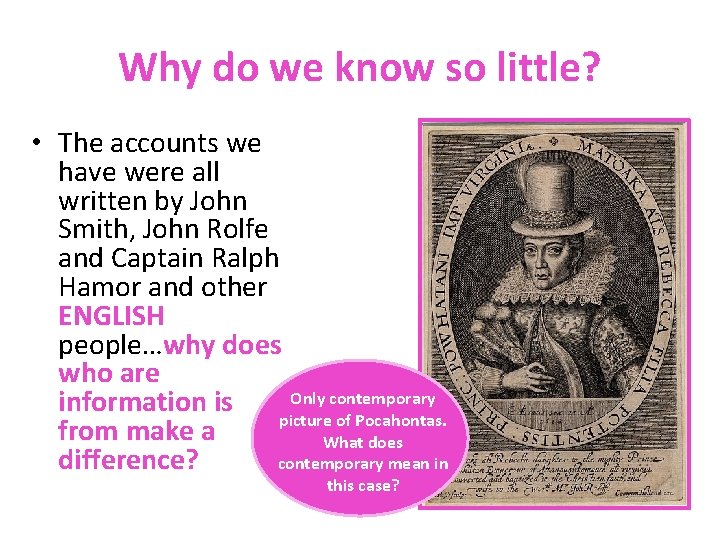 Why do we know so little? • The accounts we have were all written