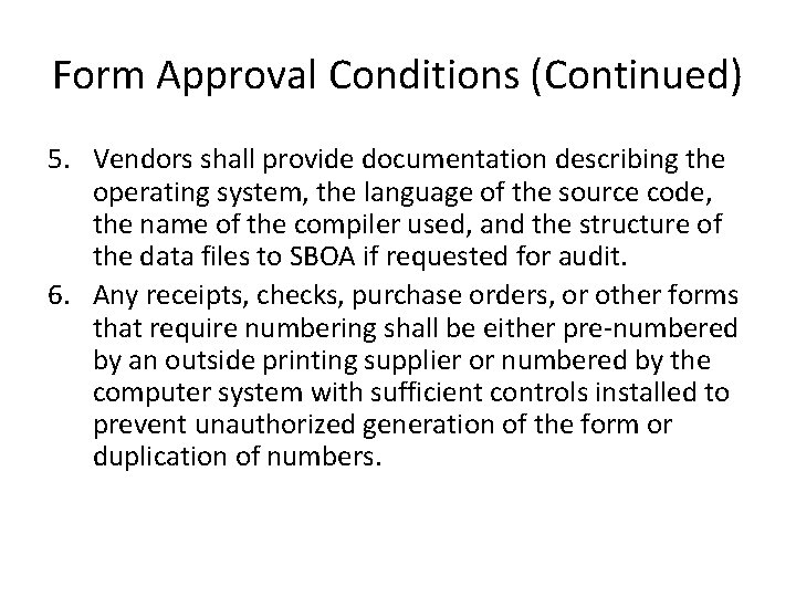 Form Approval Conditions (Continued) 5. Vendors shall provide documentation describing the operating system, the
