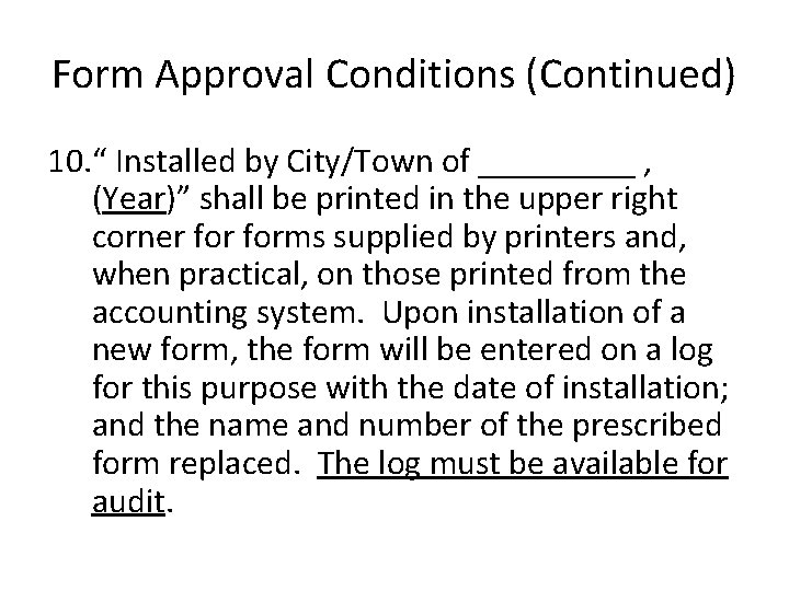 Form Approval Conditions (Continued) 10. “ Installed by City/Town of _____ , (Year)” shall