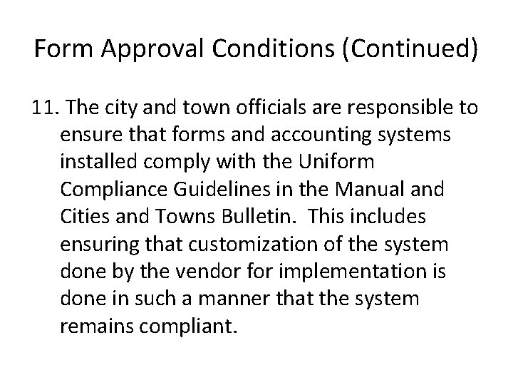 Form Approval Conditions (Continued) 11. The city and town officials are responsible to ensure