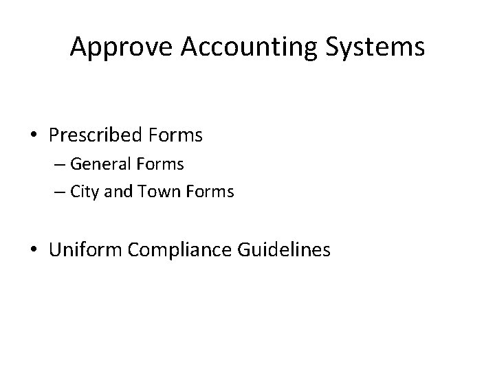 Approve Accounting Systems • Prescribed Forms – General Forms – City and Town Forms