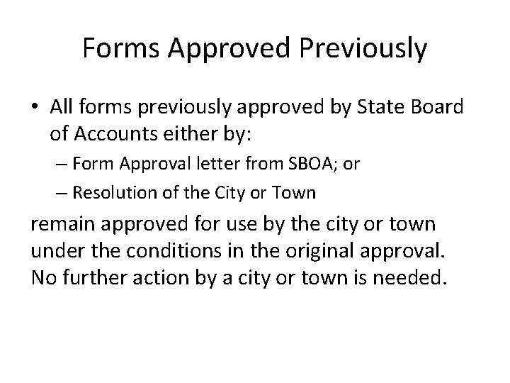 Forms Approved Previously • All forms previously approved by State Board of Accounts either