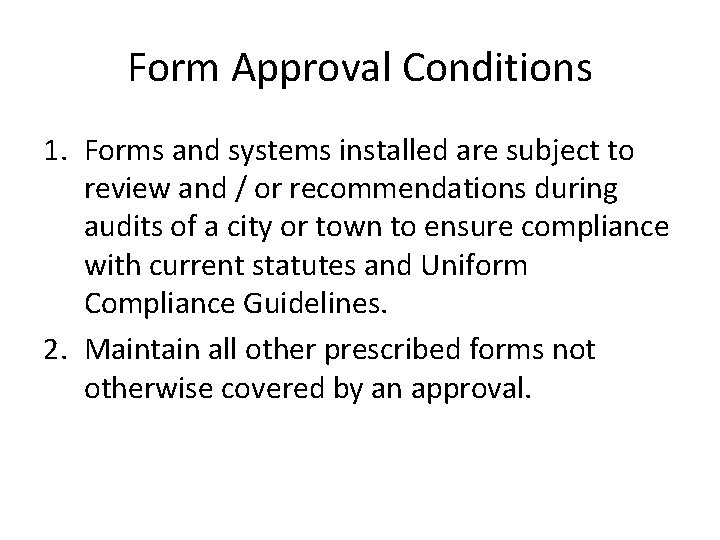 Form Approval Conditions 1. Forms and systems installed are subject to review and /