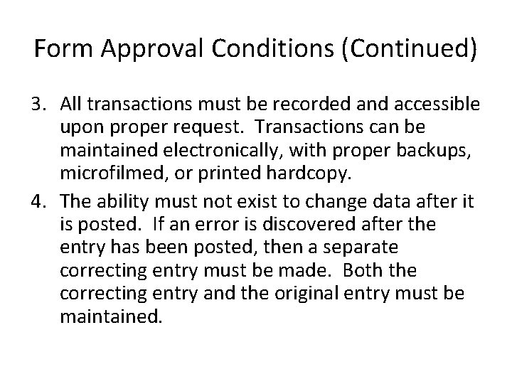 Form Approval Conditions (Continued) 3. All transactions must be recorded and accessible upon proper