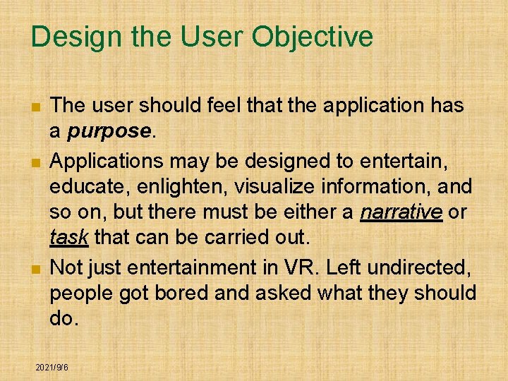 Design the User Objective n n n The user should feel that the application