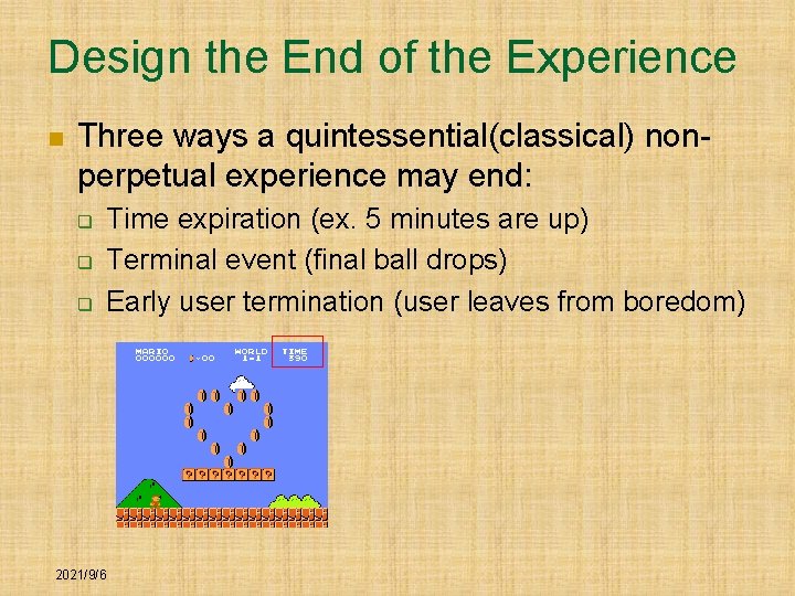 Design the End of the Experience n Three ways a quintessential(classical) nonperpetual experience may
