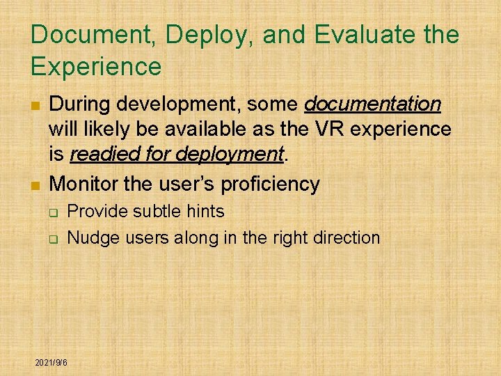 Document, Deploy, and Evaluate the Experience n n During development, some documentation will likely