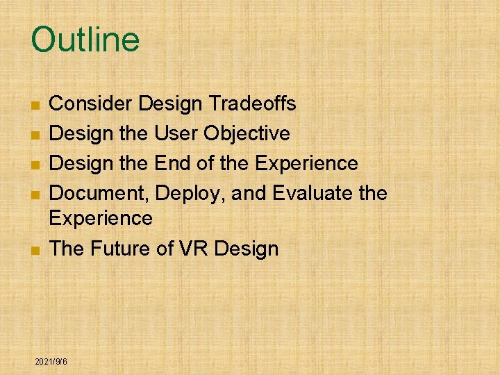 Outline n n n Consider Design Tradeoffs Design the User Objective Design the End