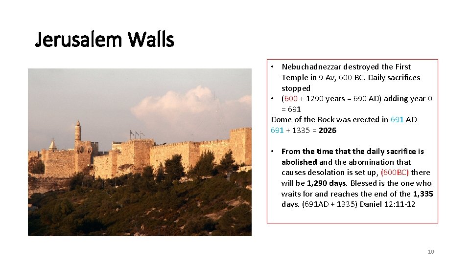 Jerusalem Walls • Nebuchadnezzar destroyed the First Temple in 9 Av, 600 BC. Daily