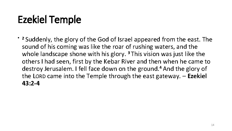 Ezekiel Temple • 2 Suddenly, the glory of the God of Israel appeared from