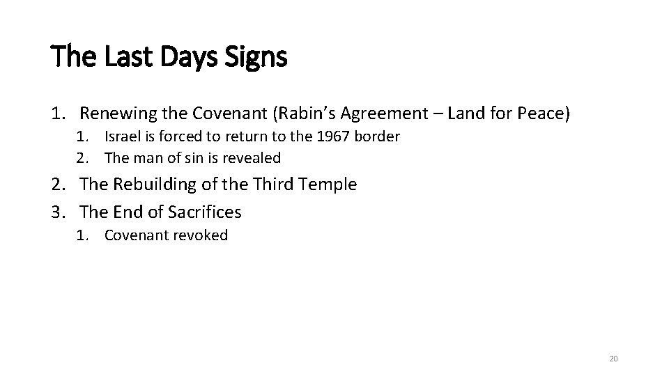 The Last Days Signs 1. Renewing the Covenant (Rabin’s Agreement – Land for Peace)