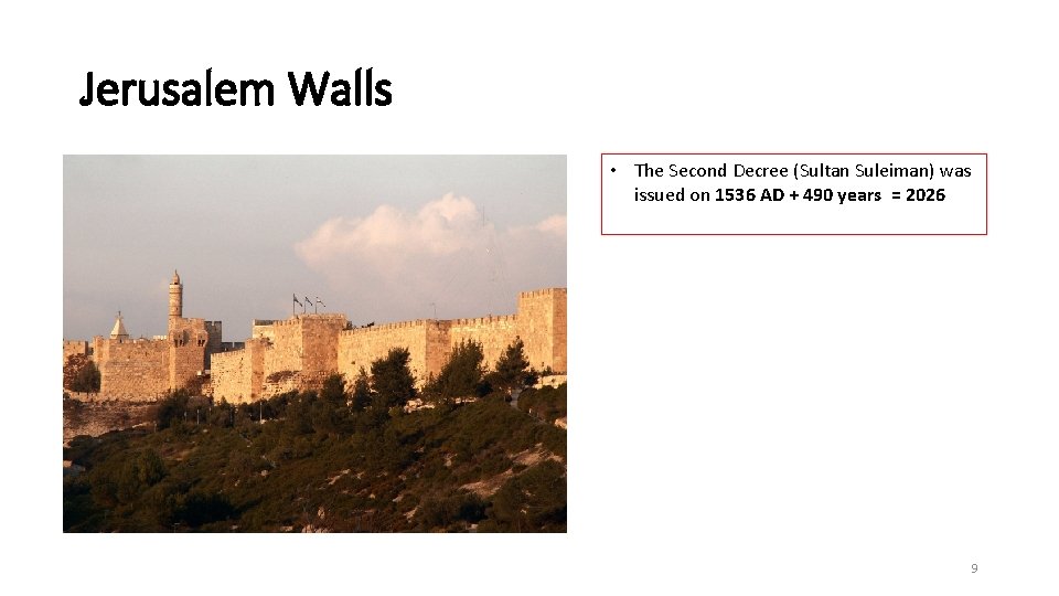 Jerusalem Walls • The Second Decree (Sultan Suleiman) was issued on 1536 AD +