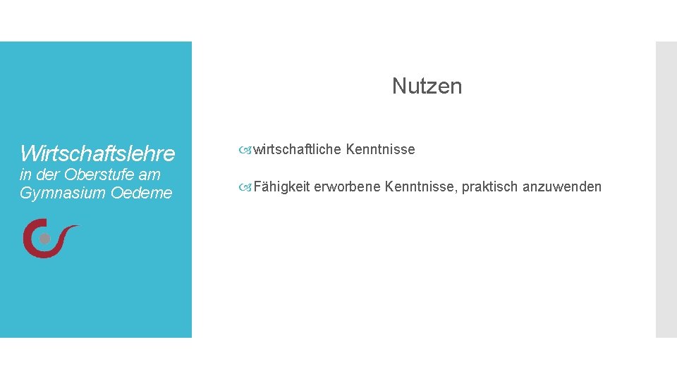 Nutzen Wirtschaftslehre in der Oberstufe am Gymnasium Oedeme wirtschaftliche Kenntnisse Fähigkeit erworbene Kenntnisse, praktisch