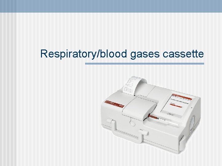 Respiratory/blood gases cassette 
