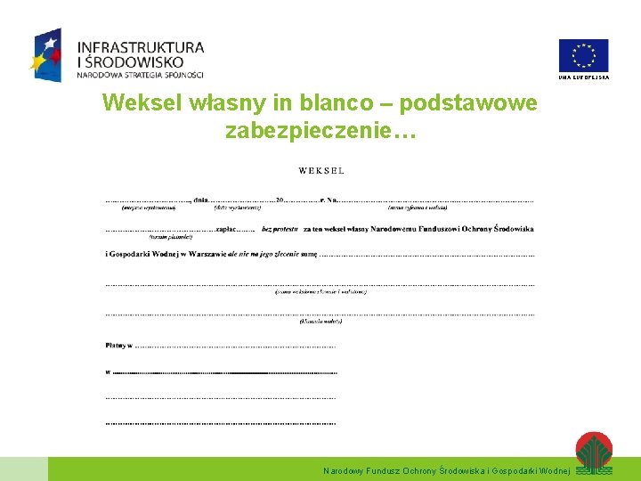 UNIA EUROPEJSKA Weksel własny in blanco – podstawowe zabezpieczenie… Narodowy Fundusz Ochrony Środowiska i