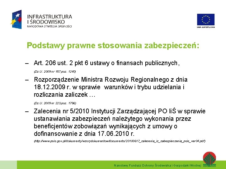 UNIA EUROPEJSKA Podstawy prawne stosowania zabezpieczeń: – Art. 206 ust. 2 pkt 6 ustawy