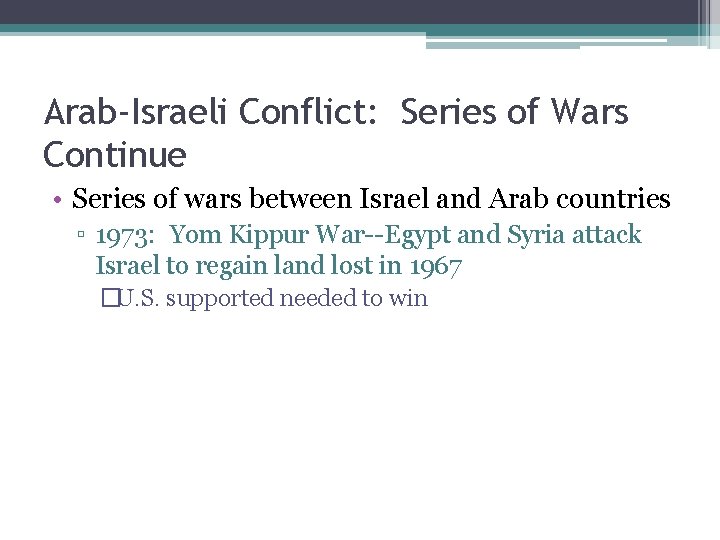 Arab-Israeli Conflict: Series of Wars Continue • Series of wars between Israel and Arab