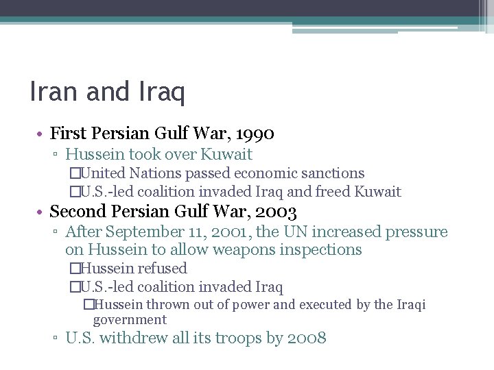 Iran and Iraq • First Persian Gulf War, 1990 ▫ Hussein took over Kuwait