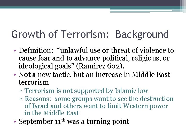 Growth of Terrorism: Background • Definition: “unlawful use or threat of violence to cause