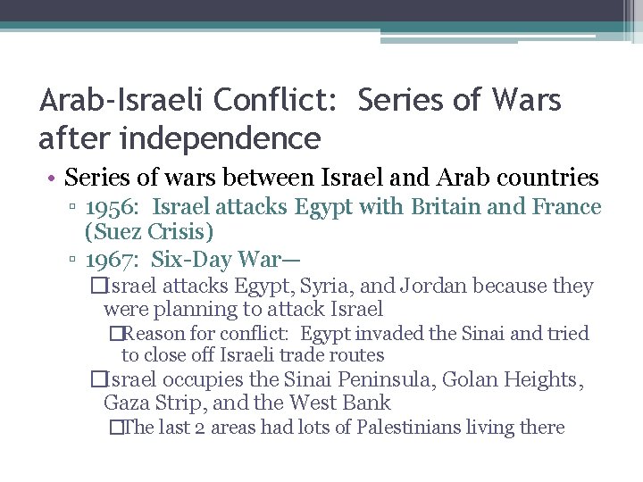 Arab-Israeli Conflict: Series of Wars after independence • Series of wars between Israel and