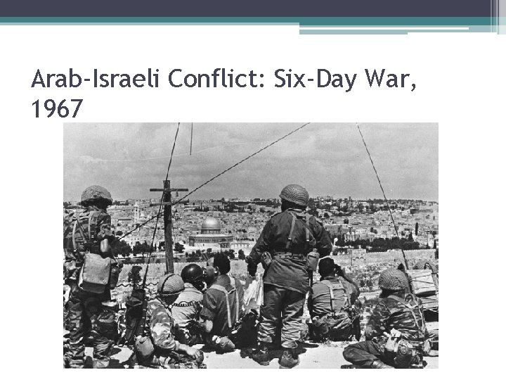 Arab-Israeli Conflict: Six-Day War, 1967 