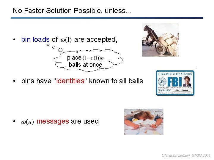 No Faster Solution Possible, unless. . . • bin loads of are accepted, place