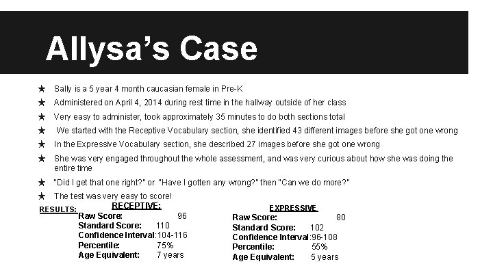 Allysa’s Case ★ Sally is a 5 year 4 month caucasian female in Pre-K
