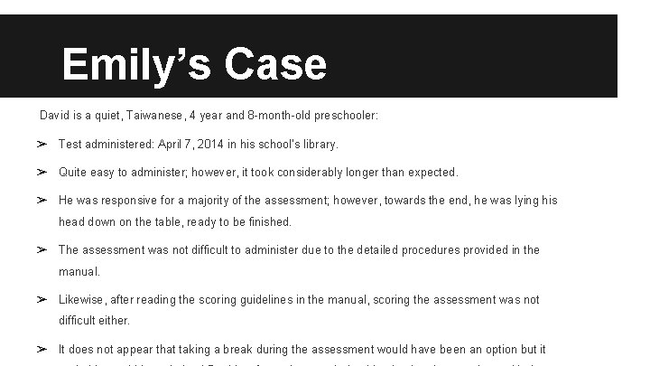Emily’s Case David is a quiet, Taiwanese, 4 year and 8 -month-old preschooler: ➢