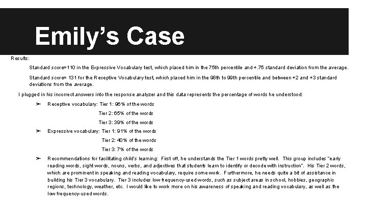 Emily’s Case Results: Standard score=110 in the Expressive Vocabulary test, which placed him in
