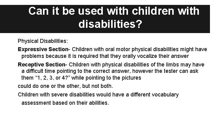 Can it be used with children with disabilities? Physical Disabilities: Expressive Section- Children with