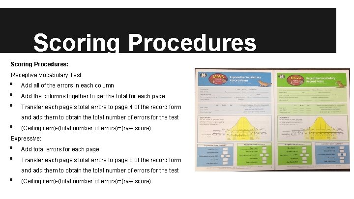 Scoring Procedures: Receptive Vocabulary Test: • • • Add all of the errors in