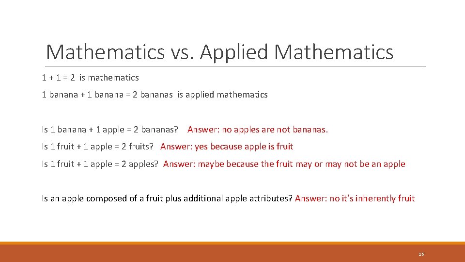 Mathematics vs. Applied Mathematics 1 + 1 = 2 is mathematics 1 banana +