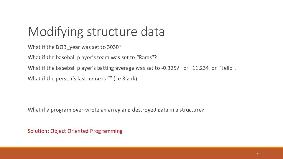 Modifying structure data What if the DOB_year was set to 3030? What if the Modifying structure data What if the DOB_year was set to 3030? What if the