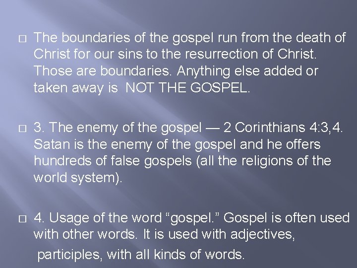 � The boundaries of the gospel run from the death of Christ for our