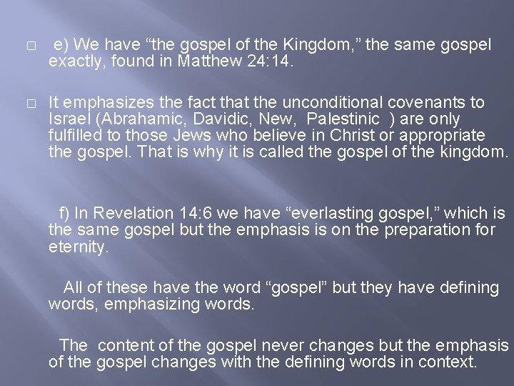 � e) We have “the gospel of the Kingdom, ” the same gospel exactly,