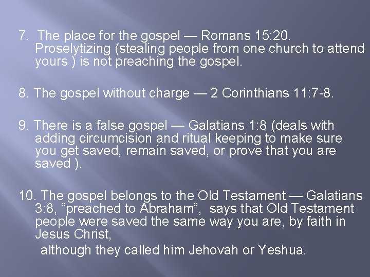 7. The place for the gospel — Romans 15: 20. Proselytizing (stealing people from